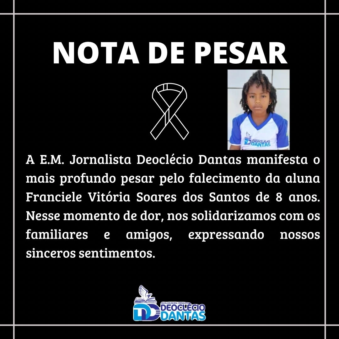 E.M. Jornalista Deoclécio Dantas manifesta o mais profundo pesar pelo falecimento da aluna Franciele Vitória Soares dos Santos de 8 anos