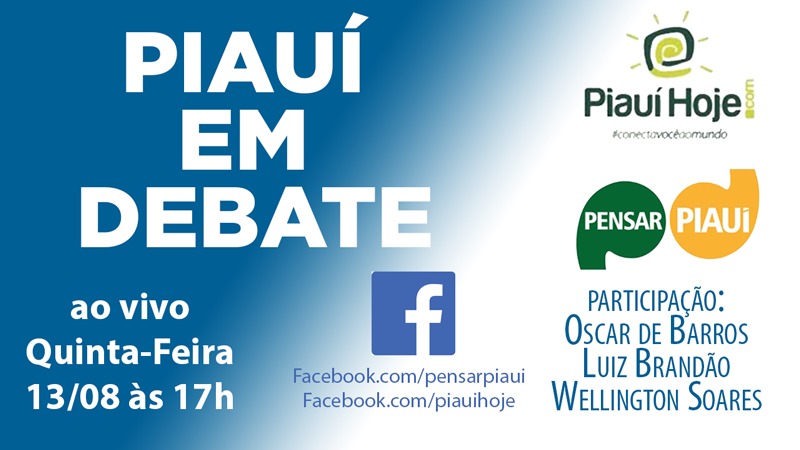 PIAUÍ EM DEBATE: será amanhã às 17 horas