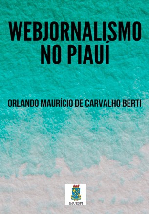 WEBJORNALISMO NO PIAUÍ, de Orlando Maurício de Carvalho Berti