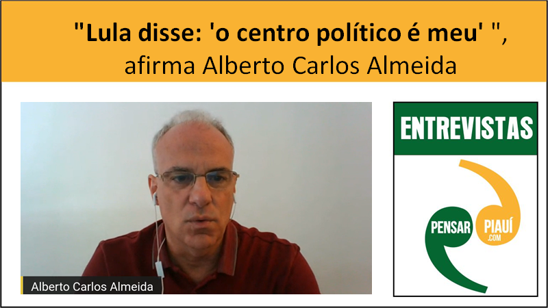 "Lula disse: 'o centro político é meu', afirma Alberto Carlos Almeida