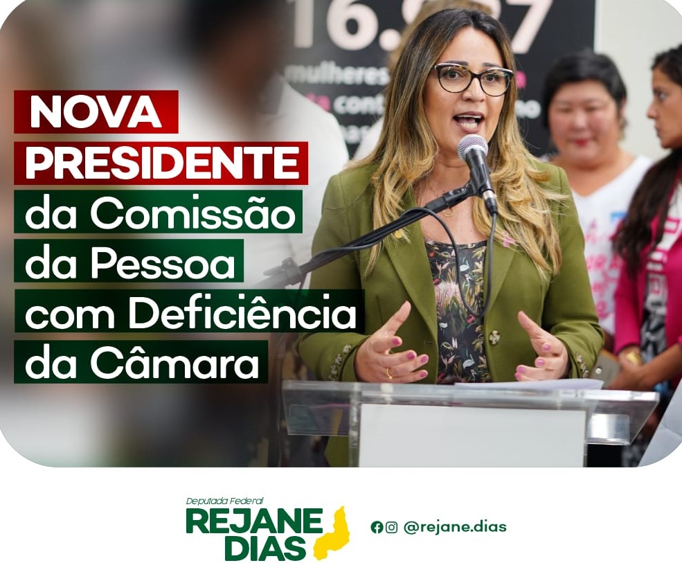 Rejane Dias assume presidência da Comissão dos Direitos da Pessoa com Deficiência