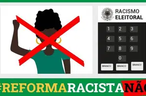 Campanha “Reforma racista não!”(Redes Sociais)
