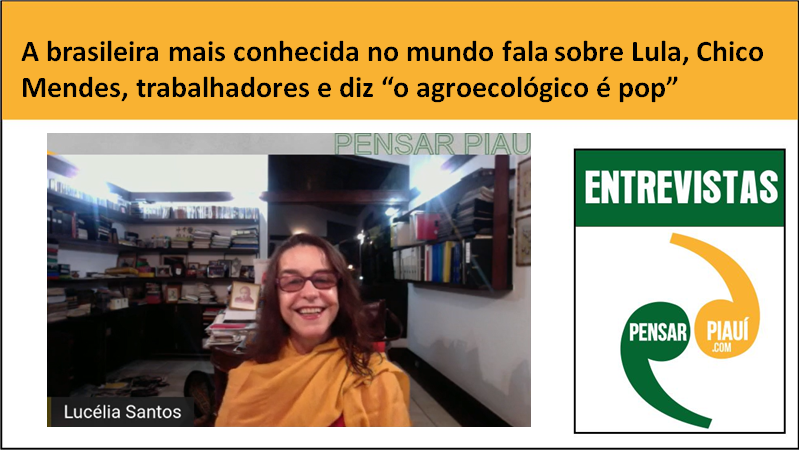 A brasileira mais conhecida no mundo fala sobre Lula, Chico Mendes, trabalhadores e diz “o agroecológico é pop”