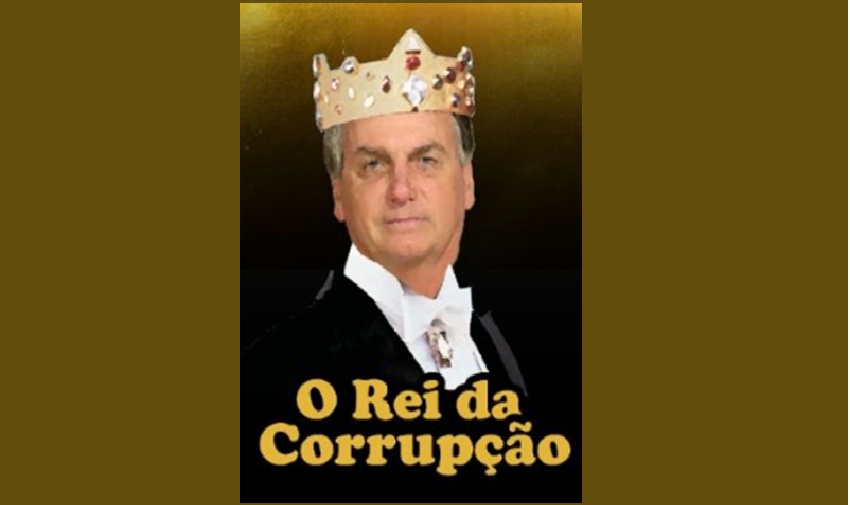 Bolsonaro - rei da corrupção