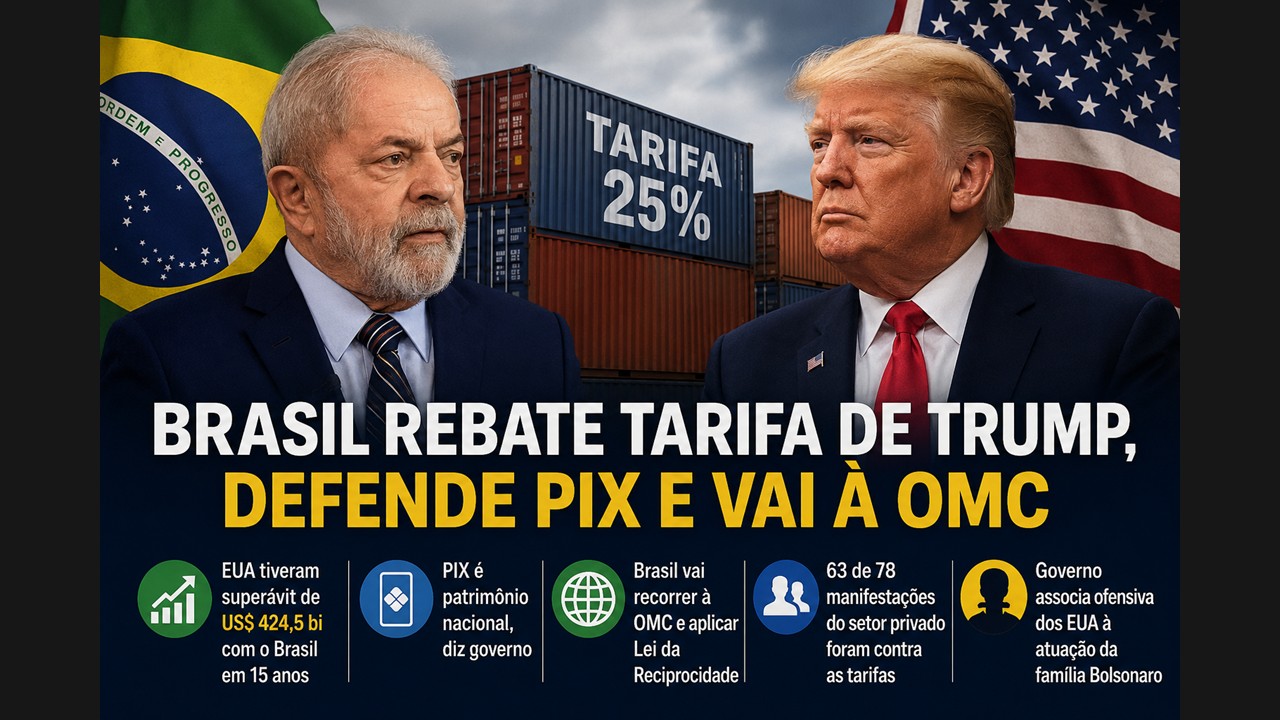 Governo Lula reage ao tarifaço de Trump, rebate acusações dos EUA e promete recorrer à OMC