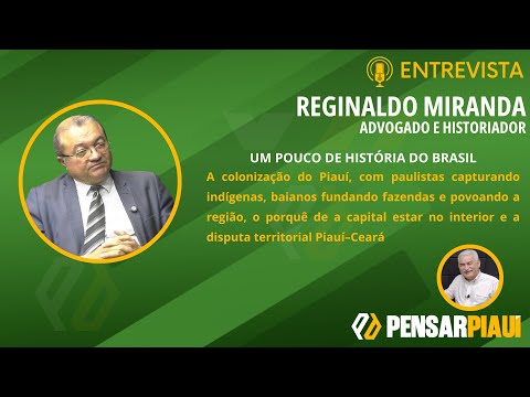 A epopeia da ocupação piauiense na voz de Reginaldo Miranda