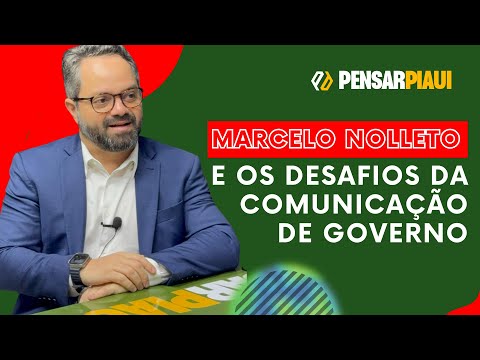 Marcelo Nolleto e os desafios da Comunicação de Governo