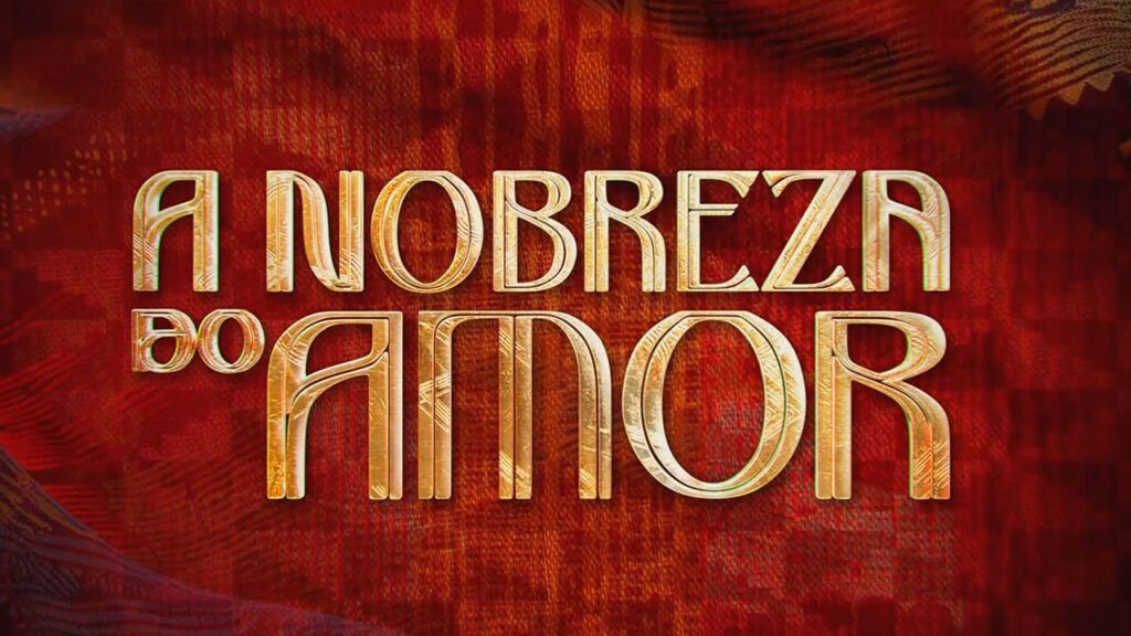 Novela 'A Nobreza do Amor': Resumo da Semana