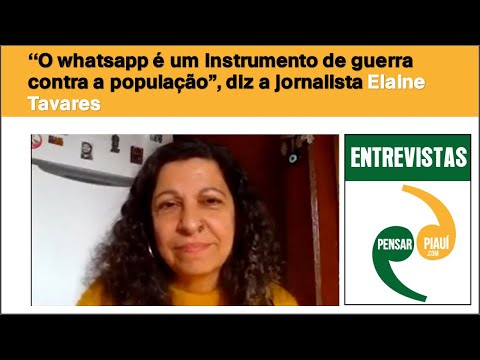 "O whatsapp é um instrumento de guerra contra a população", diz a jornalista Elaine Tavares