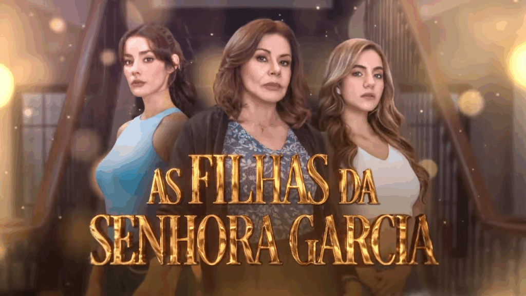 As Filhas da Senhora Garcia: Resumo dos capítulos de 7 a 11 de julho