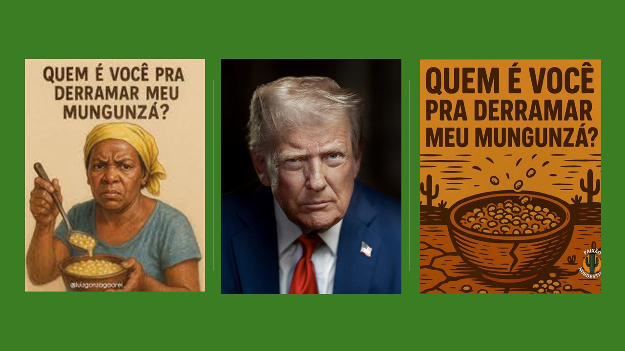 Trump, quem é você pra derramar meu mungunzá?