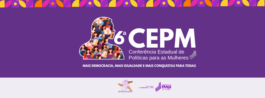 6ª Conferência Estadual de Políticas para as Mulheres começa nesta quinta (28) em Teresina
