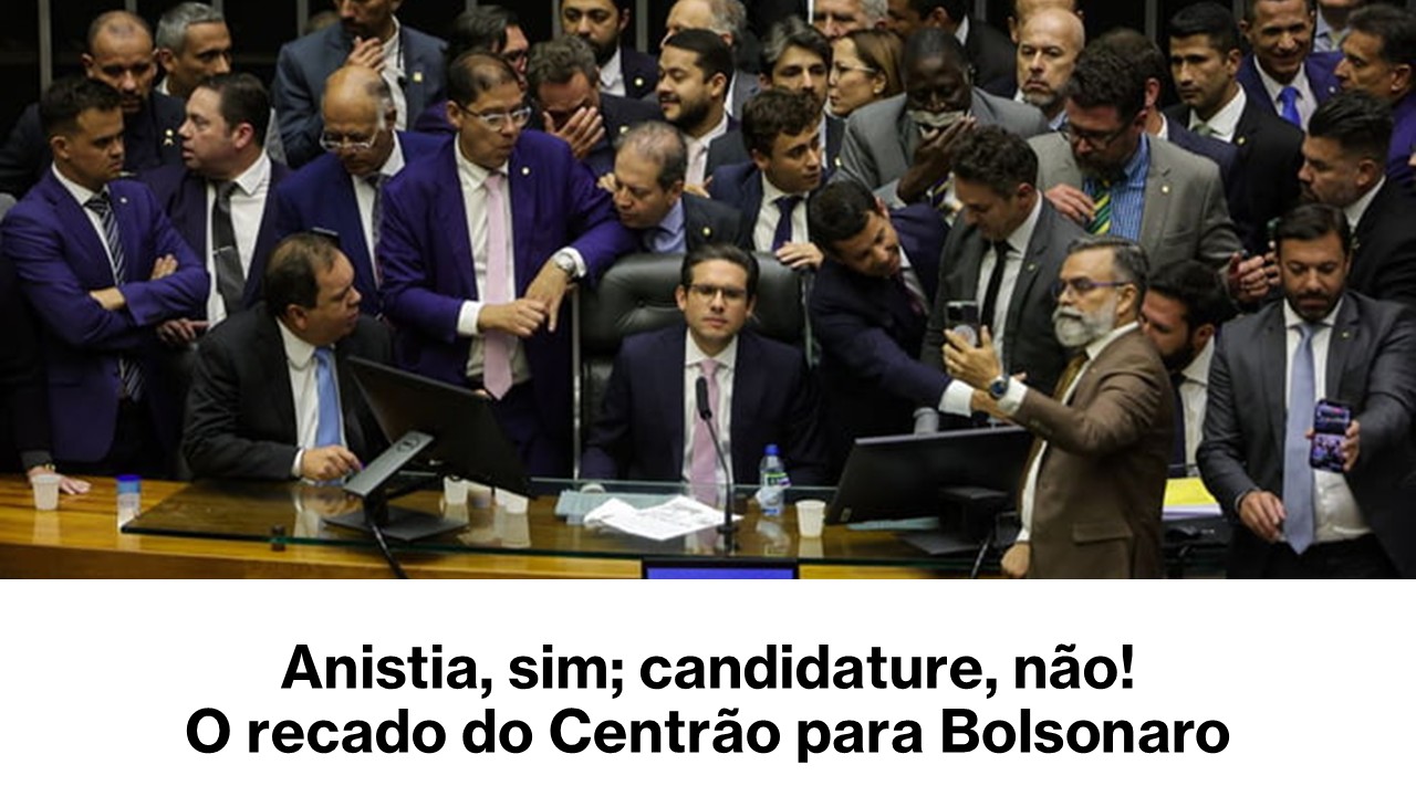 Centrão bota Bolsonaro contra a parede: anistia sim, candidatura não!