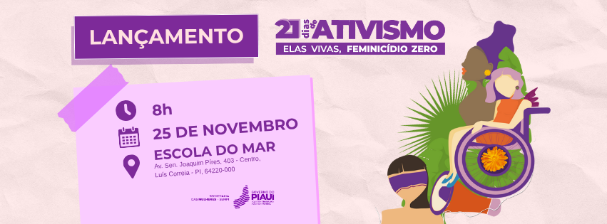 Campanha 21 Dias de Ativismo pelo Fim da Violência contra a Mulher será lançada em Luís Correia