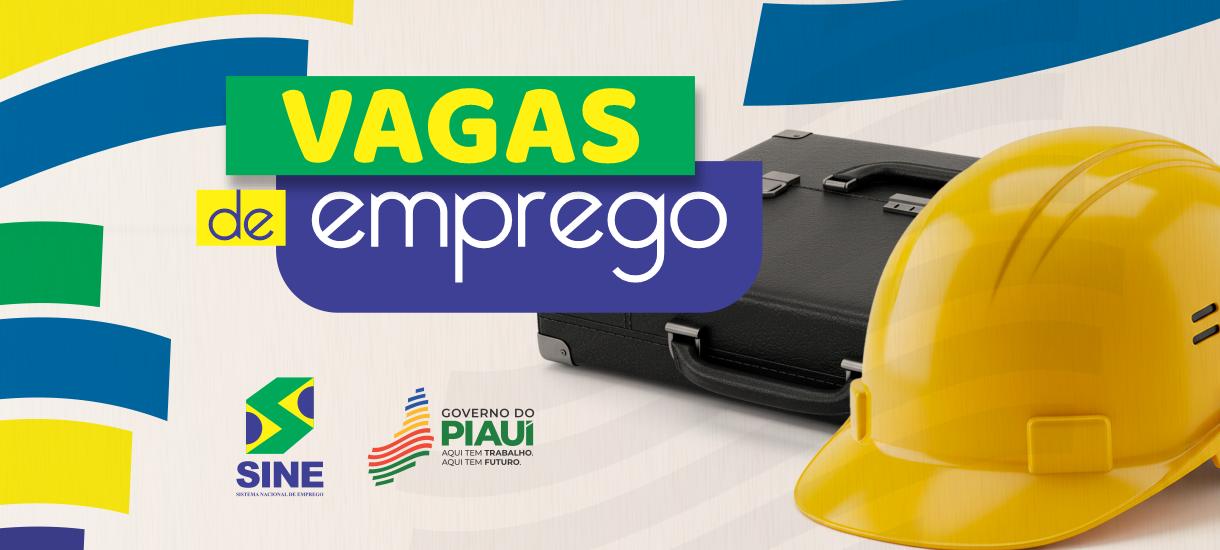 Sine divulga oportunidades de emprego em três cidades do Piauí e para o estado do Mato Grosso; confira vagas