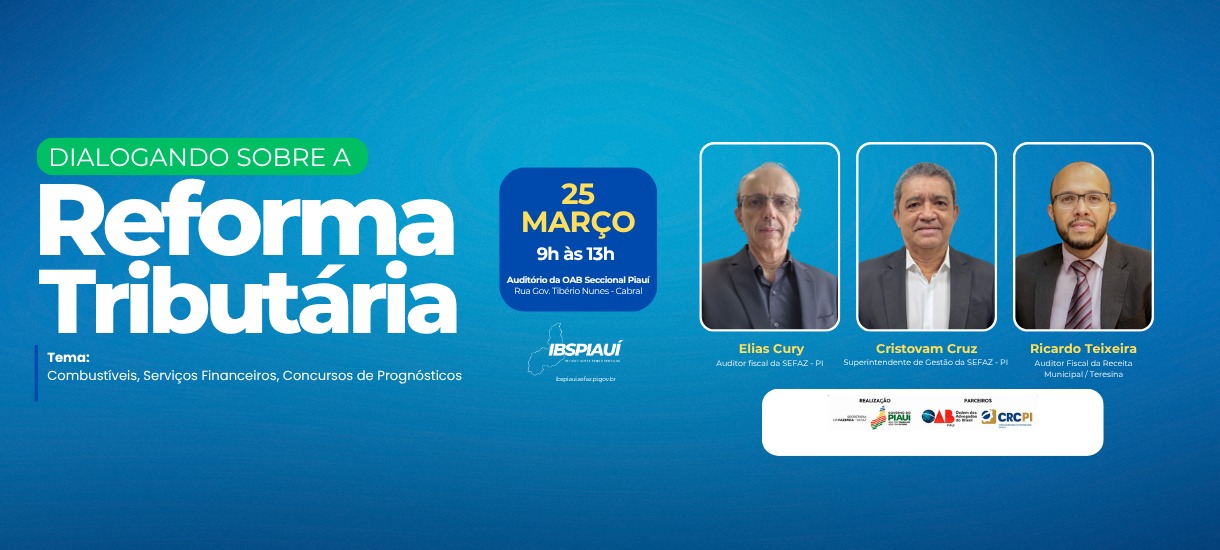 Reforma Tributária no Piauí: Sefaz debate impostos sobre combustíveis, serviços financeiros e apostas nesta quarta (25)
