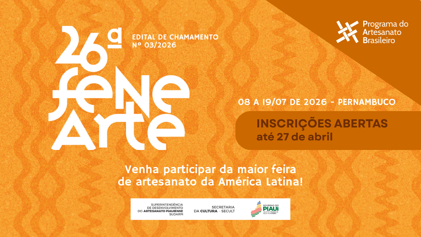 Inscrições para seleção de artesãos piauienses para a 26ª Fenearte seguem abertas até 27 de abril