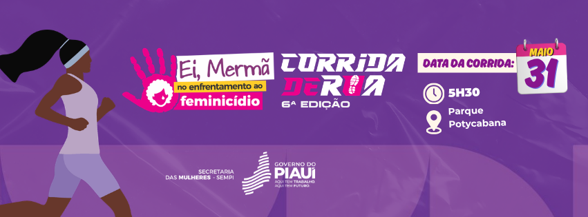 Sempi abre inscrições para 6ª Corrida de Enfrentamento ao Feminicídio em Teresina