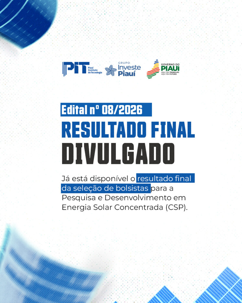 Piauí Instituto de Tecnologia divulga lista de selecionados para projeto de Energia Solar Concentrada