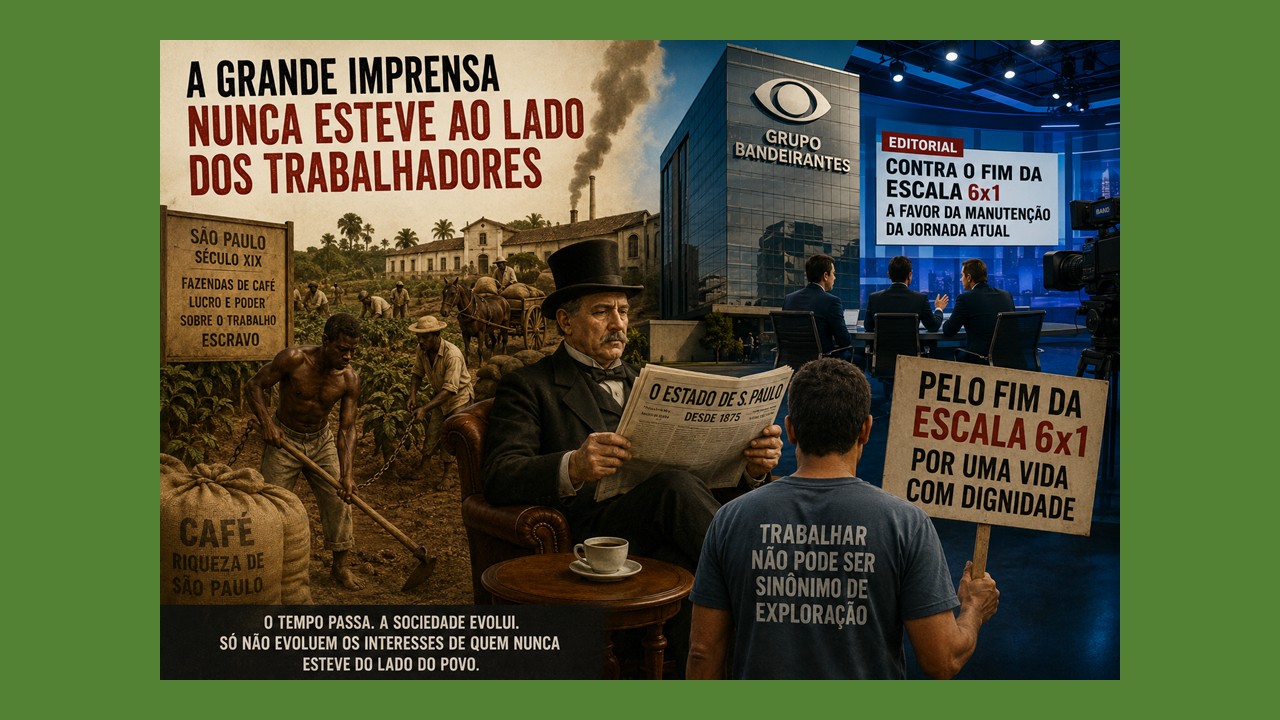 Da escravidão nas fazendas de café à defesa da escala 6x1: o que a grande imprensa nunca mudou